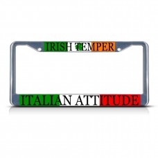 IRISH TEMPER ITALIAN ATTITUDE Metal License Plate Frame Tag Border Two Holes   381701003669